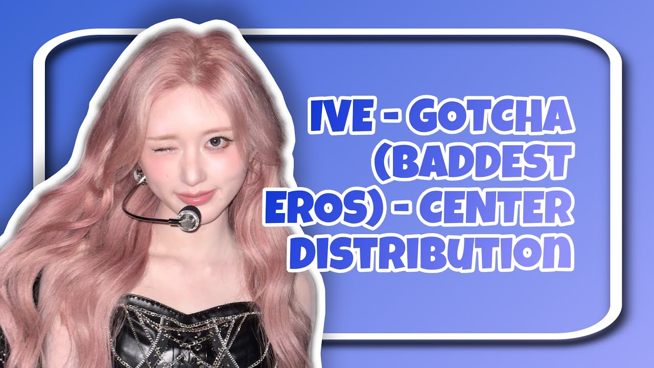 IVE - GOTCHA (BADDEST EROS) - CENTER DISTRIBUTION 