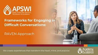 Frameworks for Engaging in Difficult Conversations: RAVEN Approach