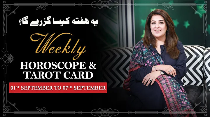 Weekly Horoscope From 01st to 07th September 2025, Ye Hafta kaisa Rahe Ga, Tarot Card, Sadia Arshad