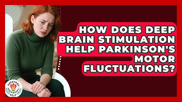 How Does Deep Brain Stimulation Help Parkinson