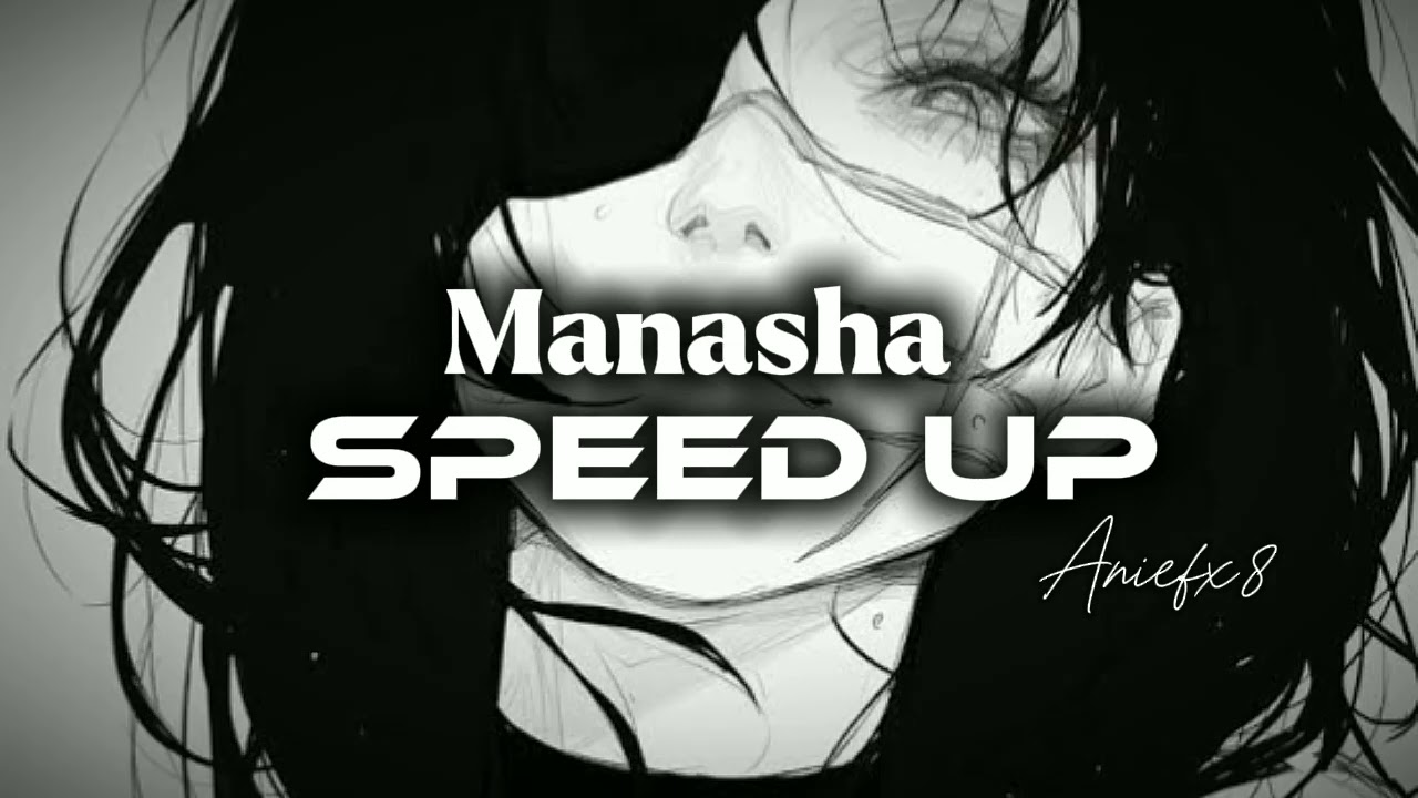 | Manasha | Speed up ☆