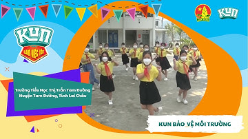 Trường Tiểu Học Thị Trấn Tam Đường | Nhảy Flashmob Cùng KUN Làm Việc Tốt Mỗi Ngày