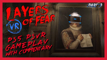 LAYERS OF FEAR VR - PS5 PSVR GAMEPLAY - WITH COMMENTARY - PART 3 - BONES AND DUST