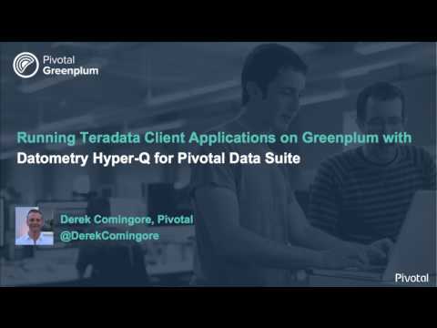 Demo: Running Teradata Client Applications on Greenplum with Hyper-Q