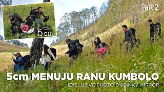 5CM MENUJU RANU KUMBOLO - PART 2 (Exclusive BTS SEMERU)