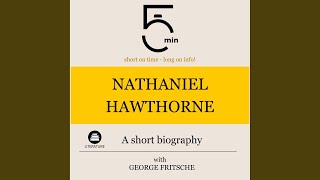 Nathaniel Hawthorne: A Short Biography .2 - Nathaniel Hawthorne: A Short Biography