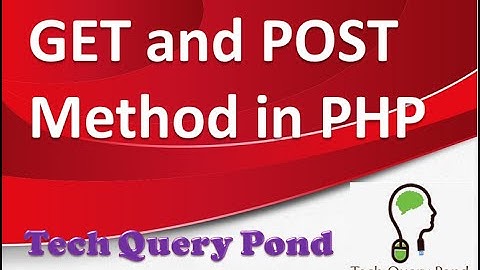 GET and POST Method in PHP