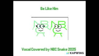 Be Like Him Nbc Snake 2025S Vocal Cover