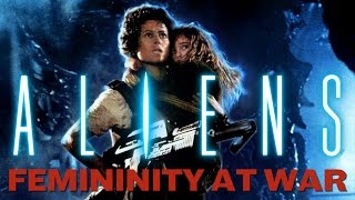 Aliens - Femininity at War