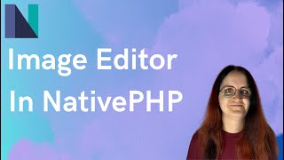 How to build a mini photo editor in NativePHP | part 2