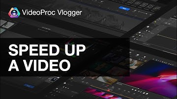 How to Speed Up a Video in 3 Ways (OVER 36x, 72x faster) | VideooProc Vlogger