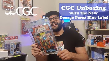 CGC Unboxing with the New George Perez Blue Label