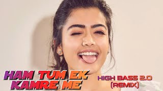 Hum tum ek kamre me band ho REMIX DJ song High Bass (DJ REMIX)