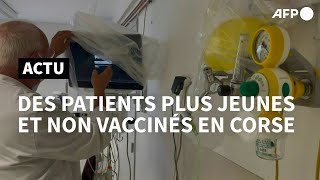 Covid: en Corse, les hôpitaux confrontés à des patients plus jeunes, non vaccinés | AFP