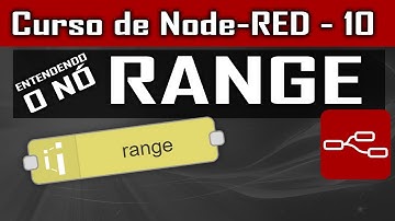 Entendendo sobre o nó RANGE [Node-Red] - Curso de Node - Aula 10