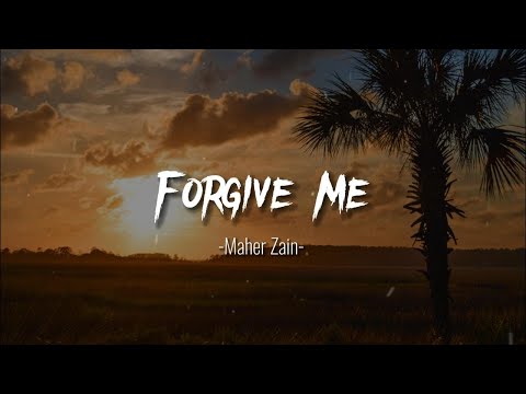 Maher Zain Forgive Me Lyrics