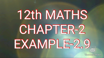 MAHA maths studio| 12th MATHS Chapter-2 Example-2.9