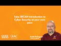 Take SEC301 Introduction to Cyber Security at your own pace