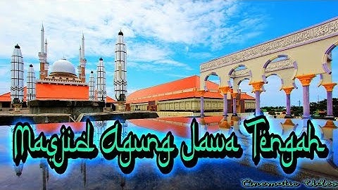 MASJID AGUNG JAWA TENGAH || cinematic video