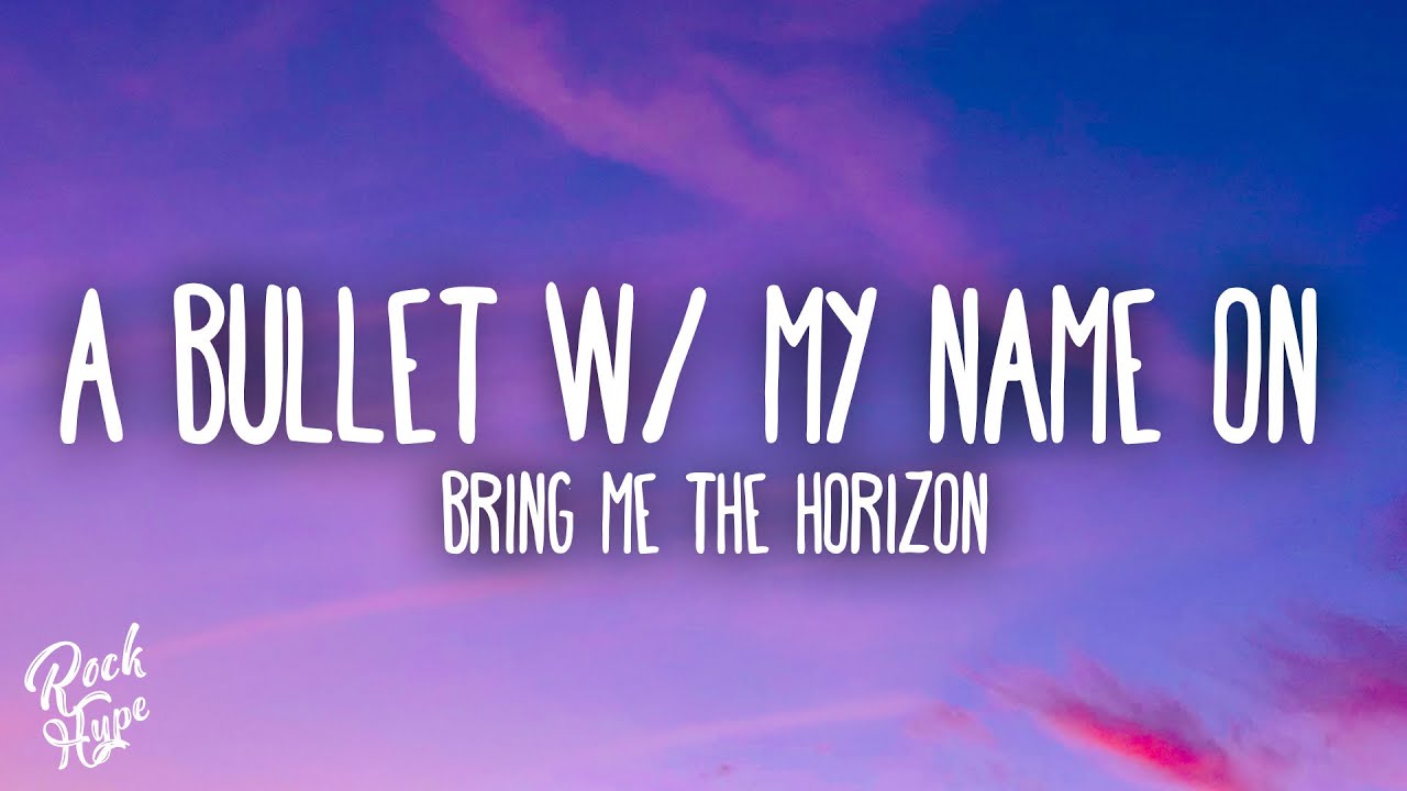 Bring Me The Horizon A Bullet With My Name On Ft Underoath YouTube bring-me-the-horizon-a-bullet-with-my-name-on-ft-underoath-youtube