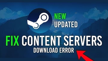 How to Fix Steam content server unreachable