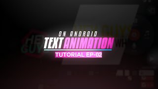 TYPOGRAPHY TEXT ANIMATION TUTORIAL ON ANDROID || LIKE AFTER EFFECTS || EP-2