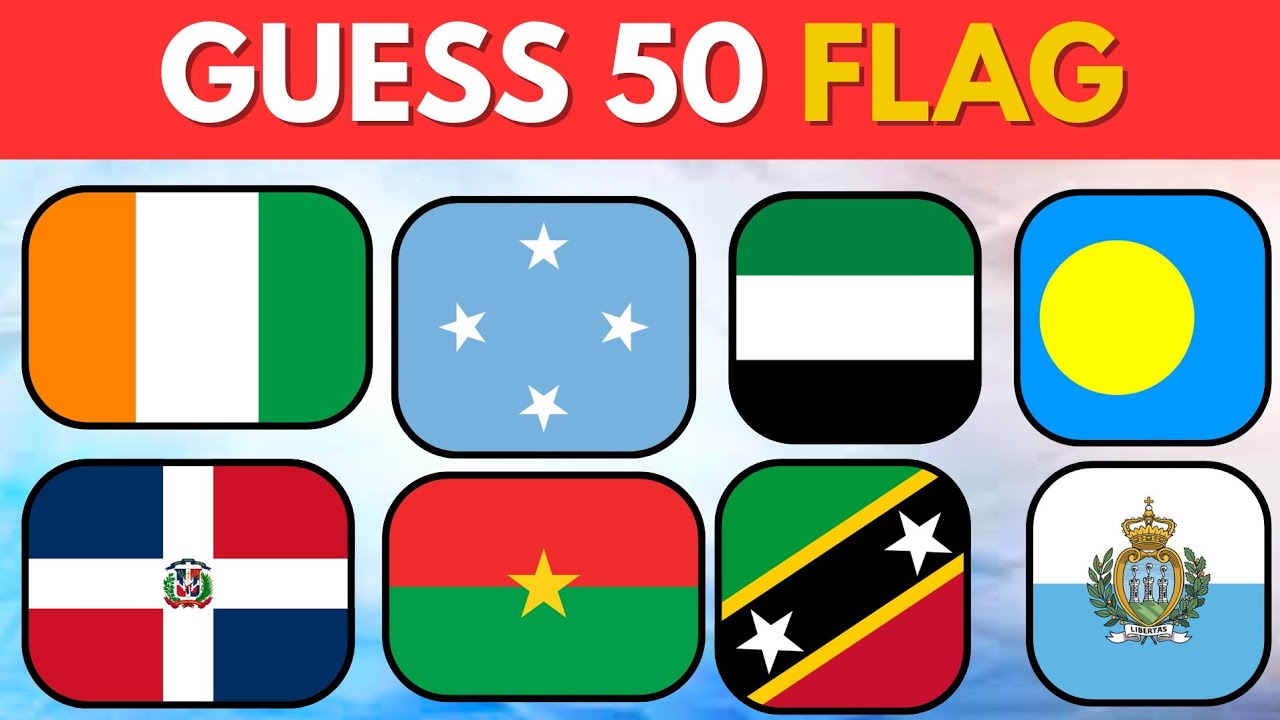 GUESSING 50 COUNTRIES BY THEIR FLAGS!