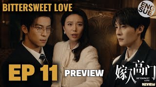 Bittersweet Love EP.11 Preview | ENG SUB | Xiao Fan Leaves as Lu Qing Loses Everything Part 2 REVIEW