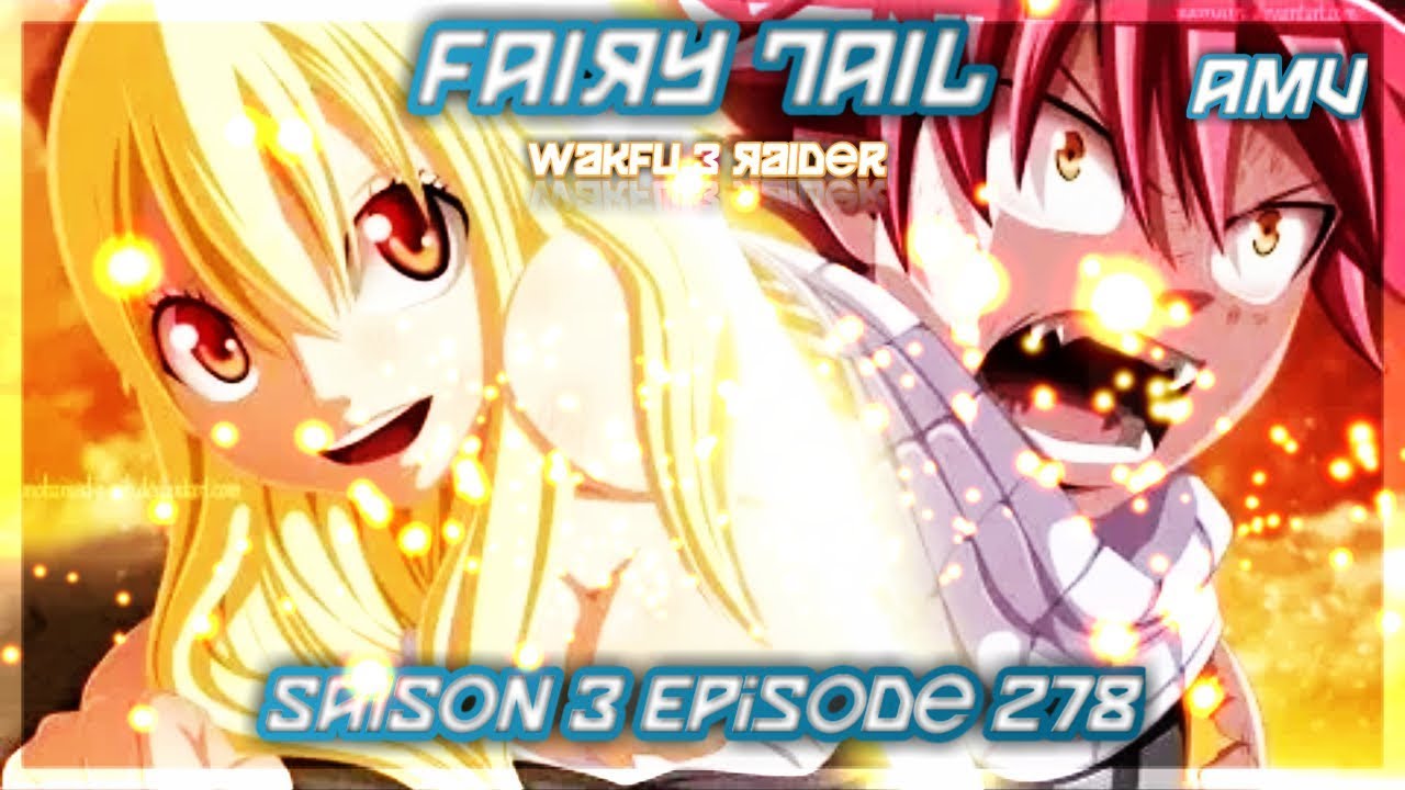 Fairy Tail saison 3 épisode 278-AMV jp-soundez-soulful-amazing🌟 - YouTube