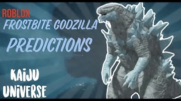 Frostbite Godzilla predictions | Kaiju Universe