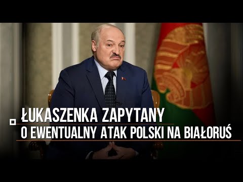 Łukaszenka zapytany o ewentualny atak Polski. \