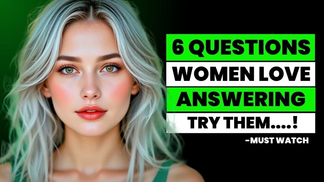 Women Love These 6 Questions (Use Them to Build Instant Attraction)