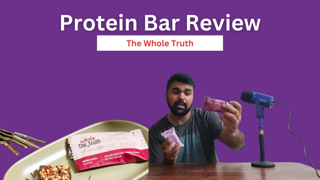 Protein Bar | The Whole Truth - Honest Review