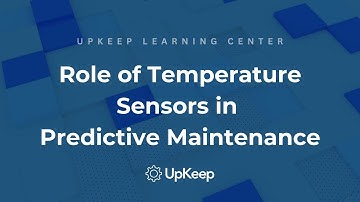 Understanding the Role of Temperature Sensors in Predictive Maintenance Across Industries | UpKeep