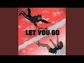 Let you go