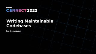 (ENGLISH) Writing Maintainable Codebases by MrAsync | Connect 2022