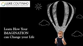 Learn How Your Imagination Can Change Your Life