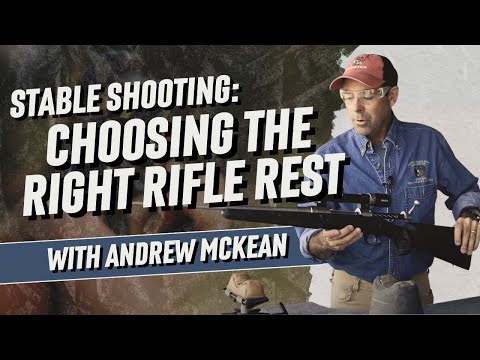 Choosing the Right Rifle Rest - Mastering the Fundamentals with Andrew McKean | #LetsGoShooting