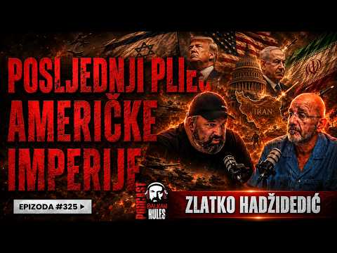 Balkan Rules Podcast Ep.325 - Zlatko Hadžidedić - Posljednji ples američke imperije