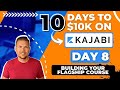 Building Your Flagship Course - 10 Days to $10k on Kajabi - Day EIGHT