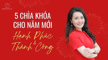 5 CHÌA KHÓA CHO MỘT NĂM MỚI HẠNH PHÚC, THÀNH CÔNG | Ruby Nguyen
