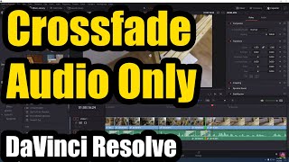 How to Crossfade Audio Only in DaVinci Resolve (Shift+T)