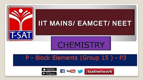 IIT MAINS/EAMCET/NEET || CHEMISTRY || P - Block Elements (Group 15 ) - P3 || DEEPIKA