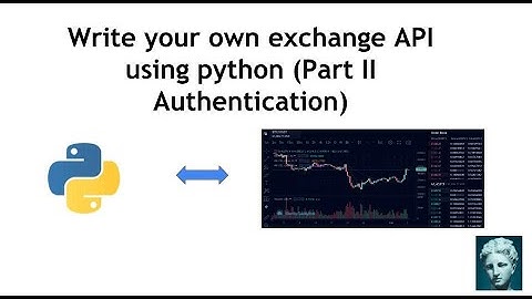 How to write a Crypto Exchange API using Python (part II Authentication)
