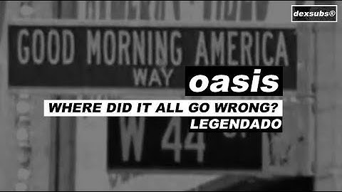Oasis - Where Did It All Go Wrong? - Legendado • [BR | DEMO VERSION]