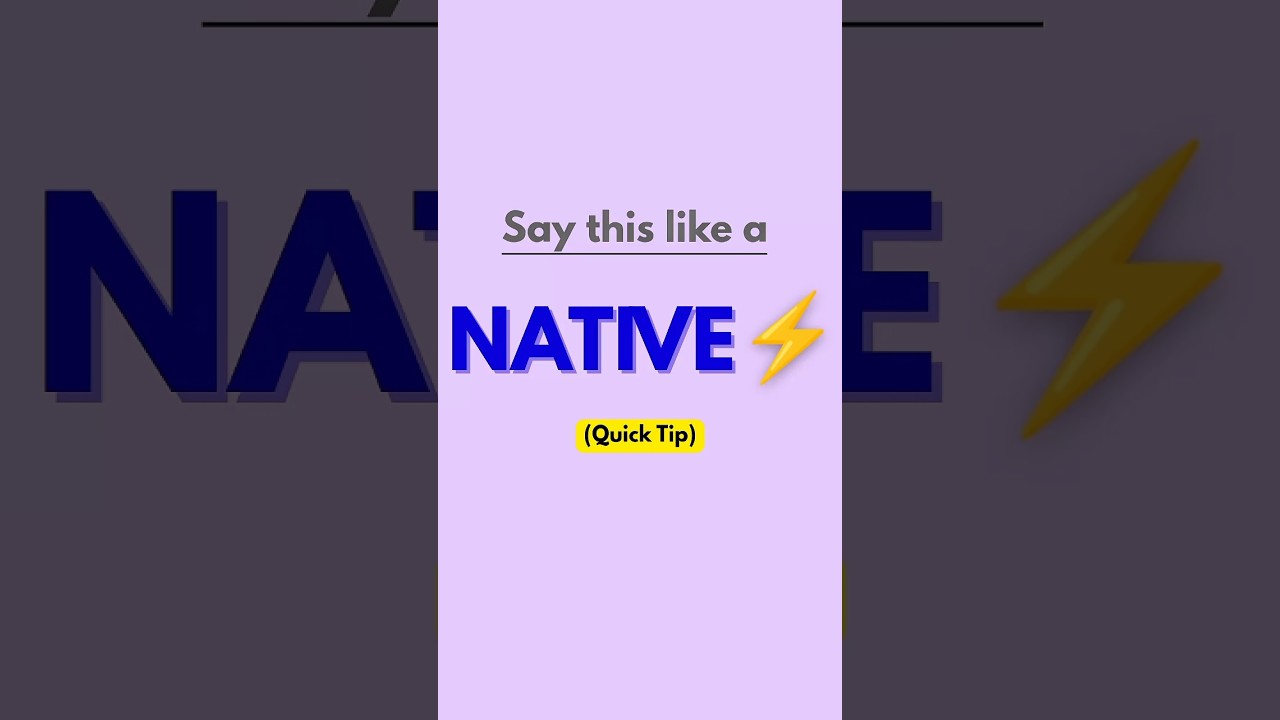 Stop Saying It Slow. Say It Like a Native