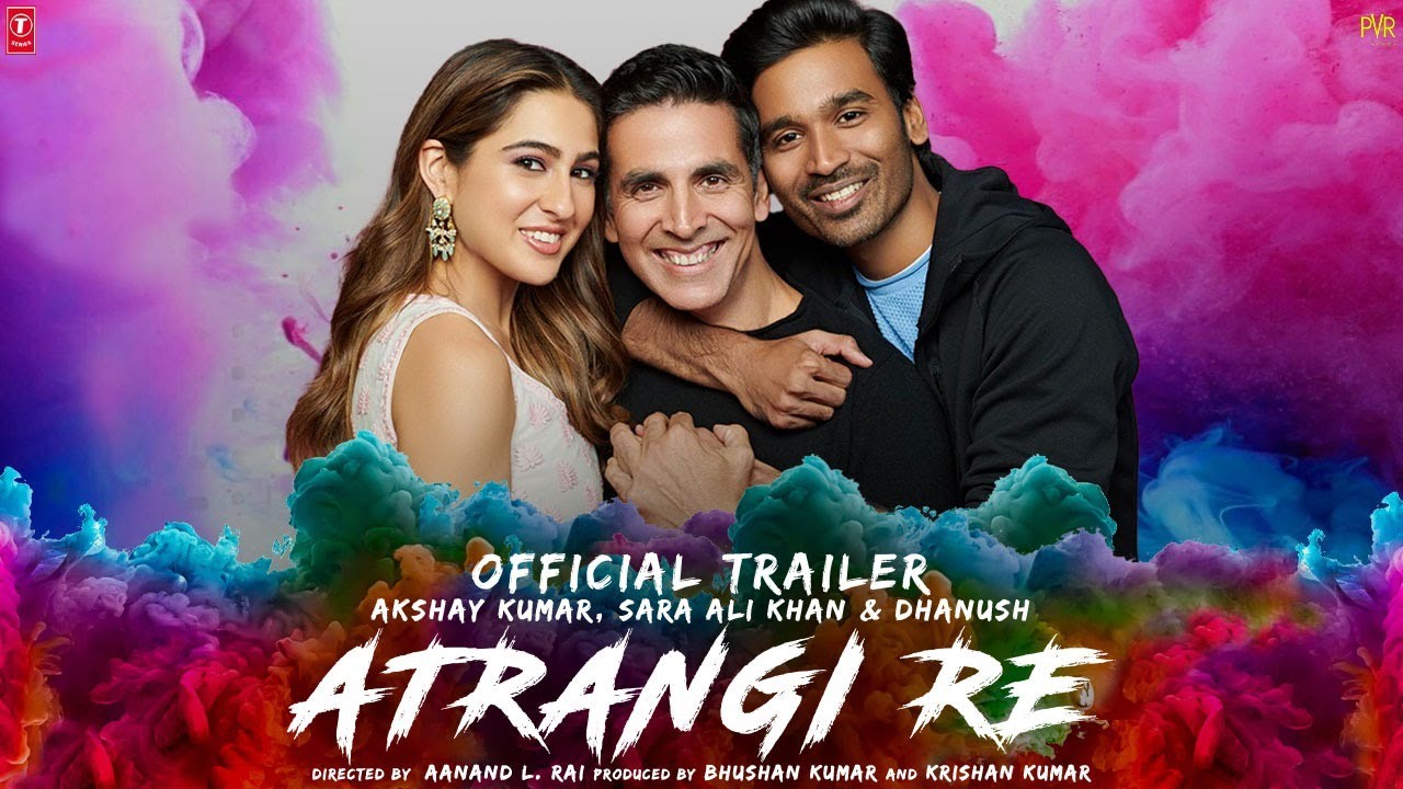 Atrangi Re | FULL MOVIE 4K HDFacts | Aanand Rai | AR Rahman | Akshay Kumar  | Sara Ali Khan | Dhanush - YouTube