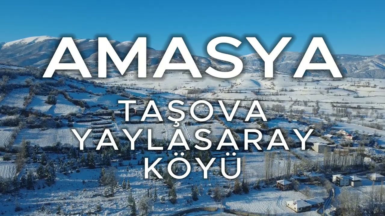 Amasya Taşova Yaylasaray Köy Videosu Kış