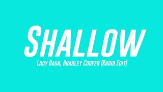 Shallow - Lady Gaga, Bradley Cooper (Radio Edit) -With Lyric- 🍾
