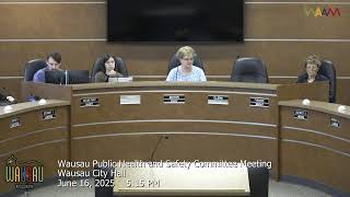 Wausau Public Health and Safety Committee Meeting - 6/16/2025